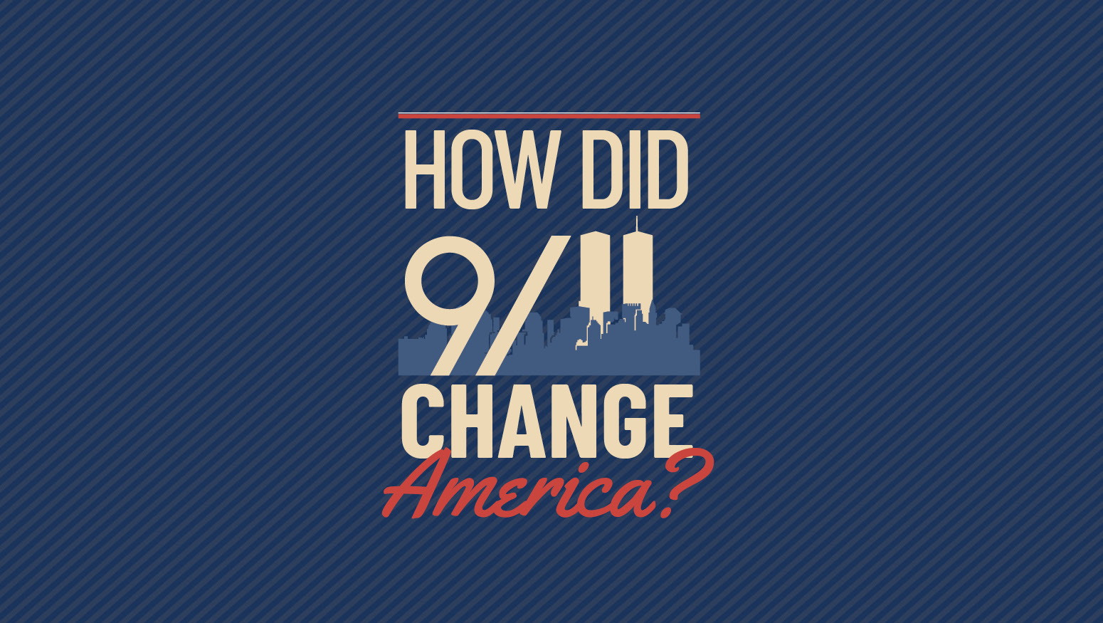 How did 9/11 Change America?